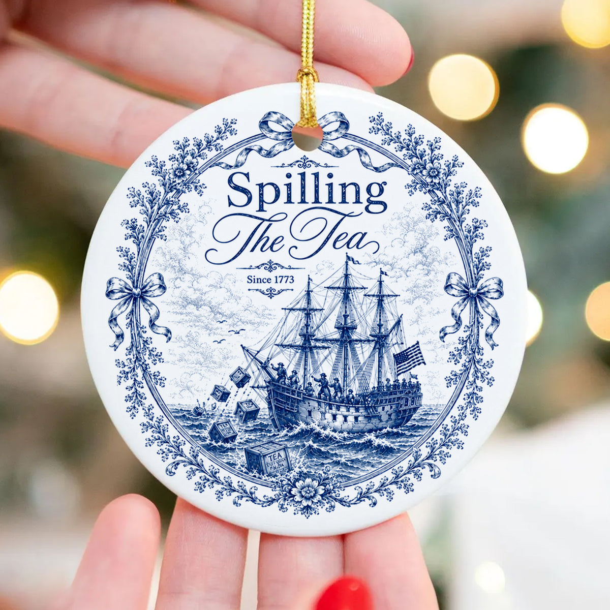 Blue Toile Spilling The Tea Since 1773 Ceramic Ornament, Patriotic Ornament, Christmas Ornament Decor, America 250th Anniversary