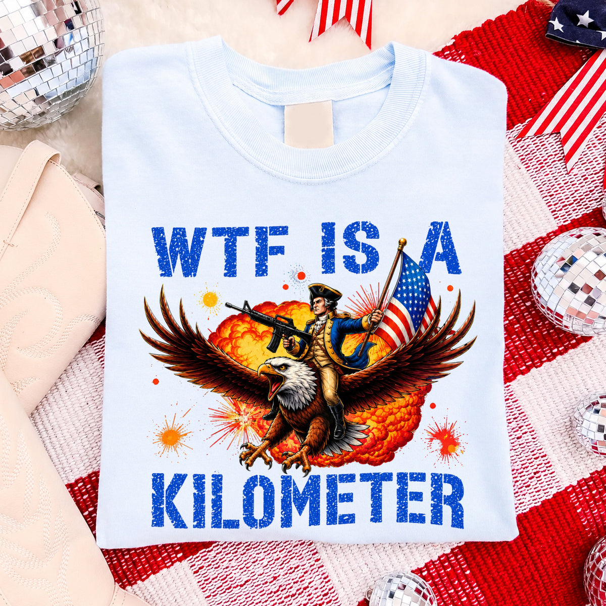 WTF Is A Kilometer T-Shirt, Funny Gift For 4th Of July, 4th Of July Shirt Gift
