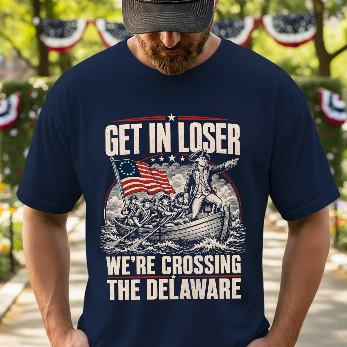 Get in Loser We're Crossing the Delaware T-shirt, Funny 4th of July Tee, George Washington Tshirt, Founding Fathers Patriotic