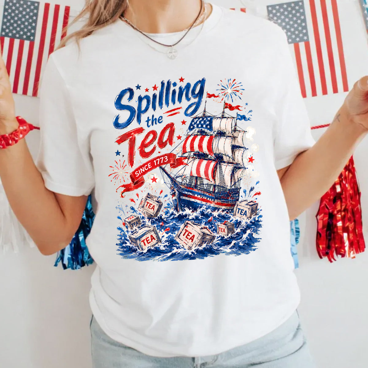 Spilling The Tea Since 1773 Shirt, Boston Tea Party T-Shirt, Patriotic Independence Day Tee, USA 250th Anniversary Shirt, Funny American History Shirt