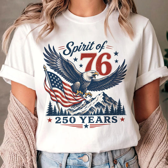 Spirit of 76 T-shirt, USA 250 Anniversary Shirt, Spirit Of 76 Eagle Tee, 4th July Patriotic America Shirt, 250 Years Freedom Tee