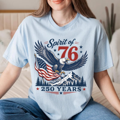 Spirit of 76 T-shirt, USA 250 Anniversary Shirt, Spirit Of 76 Eagle Tee, 4th July Patriotic America Shirt, 250 Years Freedom Tee