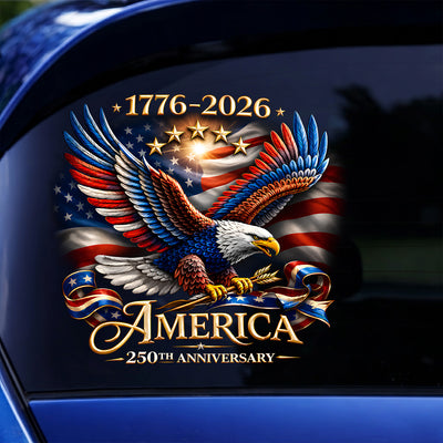 America 250th Anniversary America Patriotic Decal, USA 250 Years, Bald Eagle American, 1776–2026 Decal, USA 250th Gift