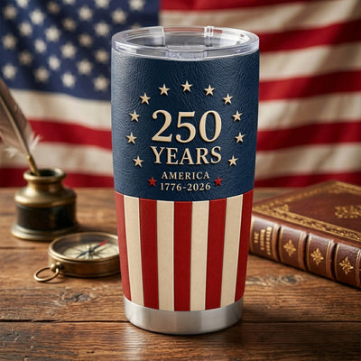Born From Freedom United For 250 Years Tumbler, America 1776–2026 Patriotic Commemorative Gift