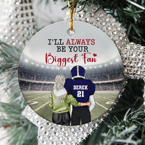 I'll Always Be Your Biggest Fan - Personalized Ceramic Ornament, Gift For Football Lovers, Football Fan - ORN243AN