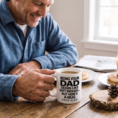 Being Your Dad Is Enough - Personalized Mug, Custom Mom Name Mug, Funny Gift for Son
