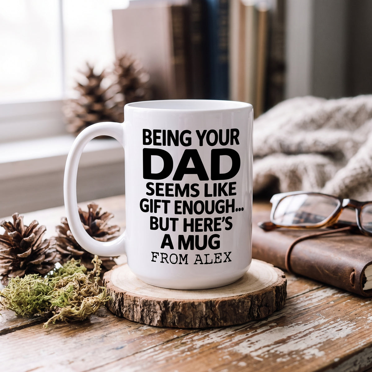 Being Your Dad Is Enough - Personalized Mug, Custom Mom Name Mug, Funny Gift for Son