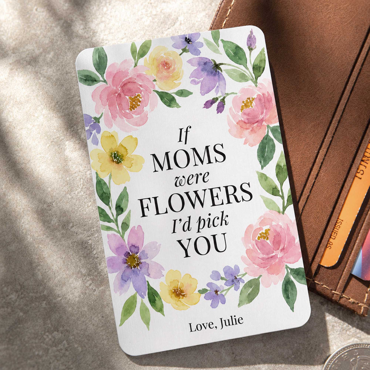 If Moms Were Flowers - Personalized Metal Wallet Card, Family Keepsake