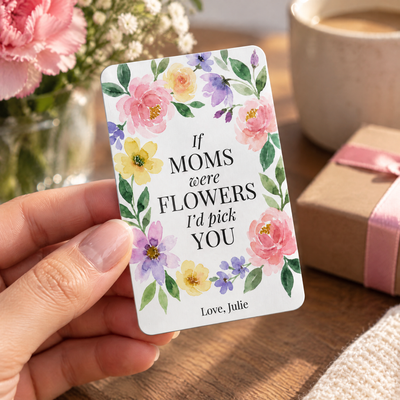 If Moms Were Flowers - Personalized Metal Wallet Card, Family Keepsake