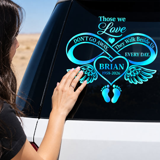 Those We Love Never Truly Leave Us – Personalized Decal, Memorial Gift, Custom Name & Years Remembrance Gift