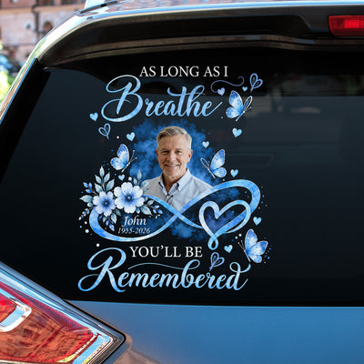 As Long As I Breathe, You’ll Always Be Remembered - Personalized Decal, Memorial Gift For Loss Of Loved One