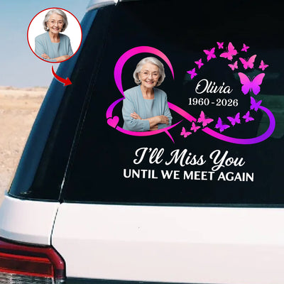 I'll Miss You Until We Meet Again - Personalized Decal, Heart and Infinity Symbol Memorial Decal, Remembrance Gift