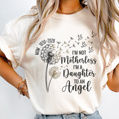 I'm Not Motherless I'm A Daughter To An Angel - Personalized Comfort Colors Shirt, Mom Memorial, Sympathy Gift