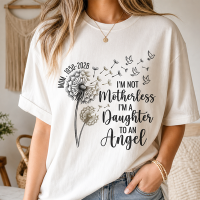 I'm Not Motherless I'm A Daughter To An Angel - Personalized Comfort Colors Shirt, Mom Memorial, Sympathy Gift