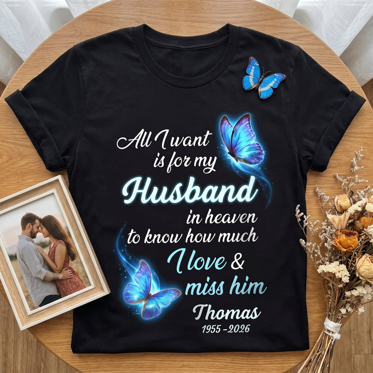 All I Want Is For My Husband In Heaven - Personalized T-Shirt, Butterfly Memorial Shirt