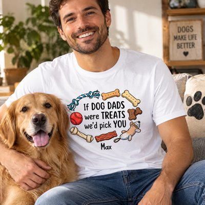 If Dog Dads Were Treats - Personalized Tshirt, Funny Gift for Pet Owner, Dog Dad Gift