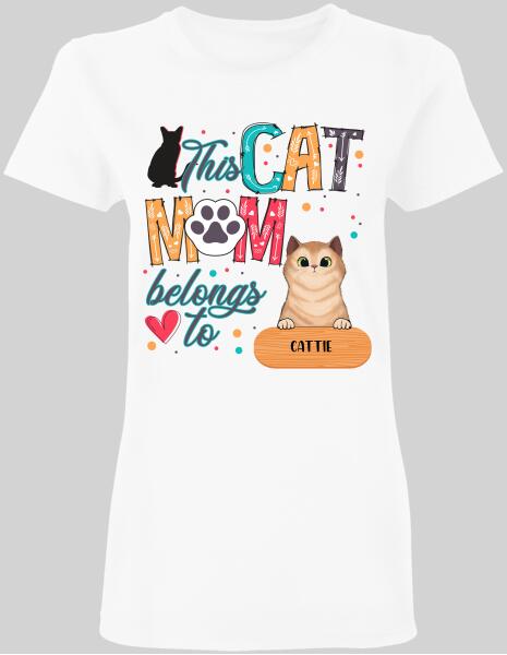 This Cat Mom Belongs To, Ladies T-Shirt