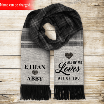 All Of Me Loves All Of You - Personalized Wool Scarf, Unique Gift For Him Or Her In Christmas