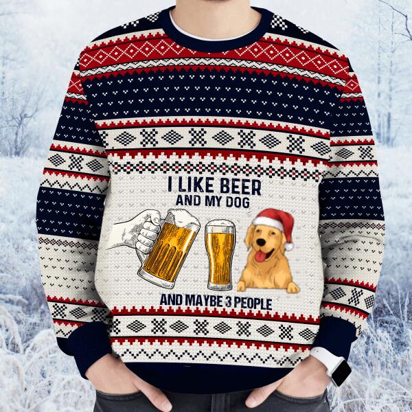 I Like Beer And My Dogs, And Maybe 3 People - Personalized Sweater