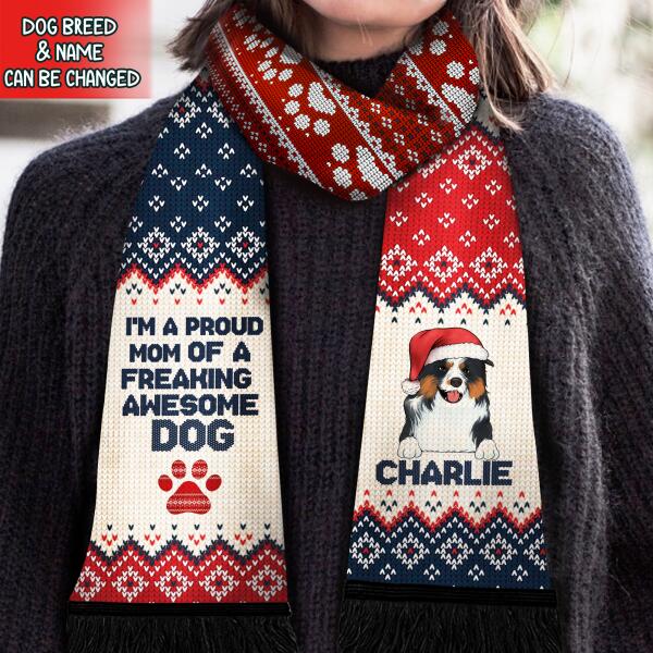 I'M A Proud Mom Of A Freaking Awesome Dog, Personalized Wool Scarf