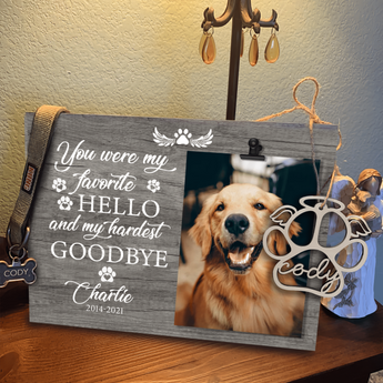 You Were My Favorite Hello And My Hardest Goodbye,Personalized Pet Memorial Frame