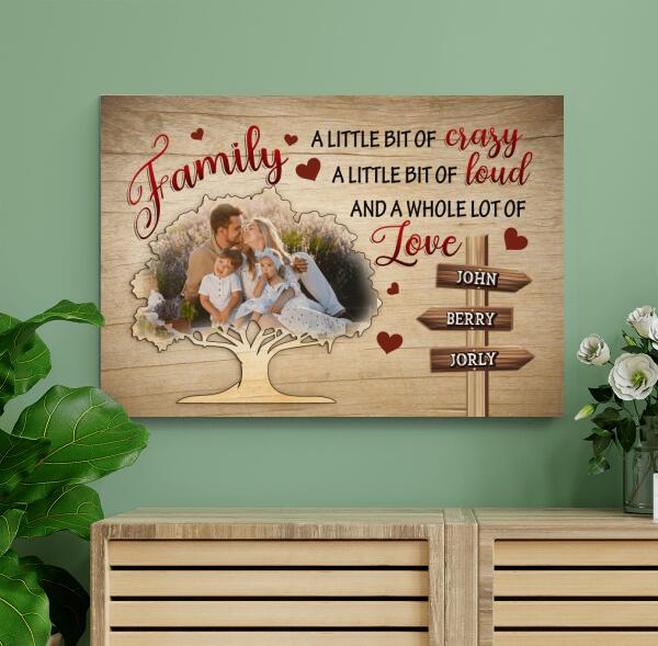 A Little Bit Of Crazy A Little Bit Of Loud And A Whole Lot Of Love, For Family, Personalized Canvas