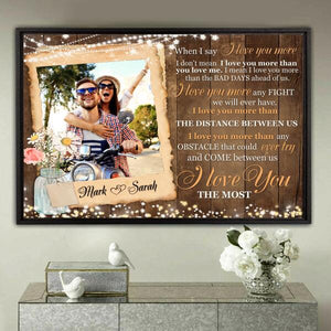 When I Say I Love You More, I Don’t Mean I Love You More Than You Love Me - Personalized Canvas