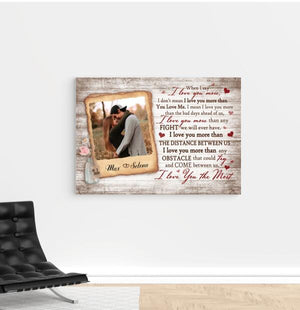 When I Say I Love You More, I Don’t Mean I Love You More Than You Love Me - Personalized Canvas