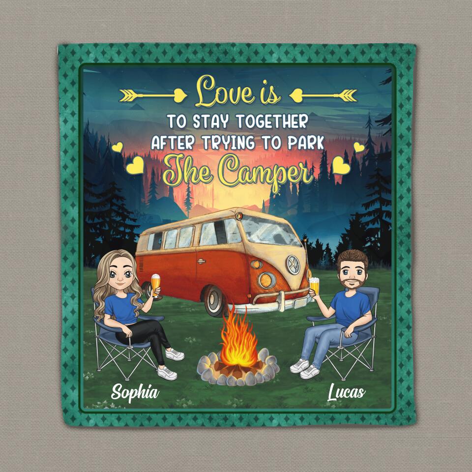 Love Is To Stay Together After Trying To Park The Camper - Personalized Quilt