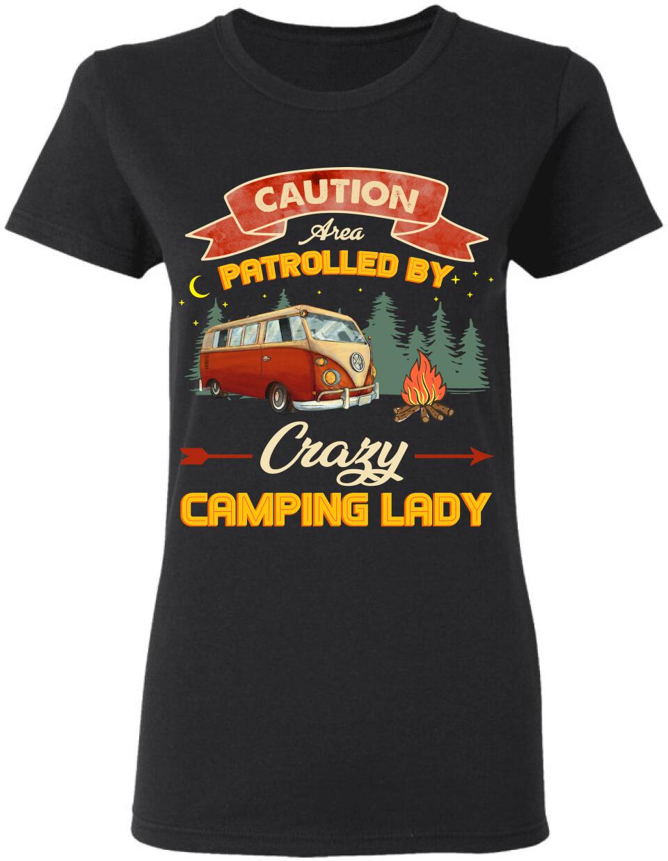 Caution Area Patrolled by Crazy Camping Lady - Ladies T-shirt