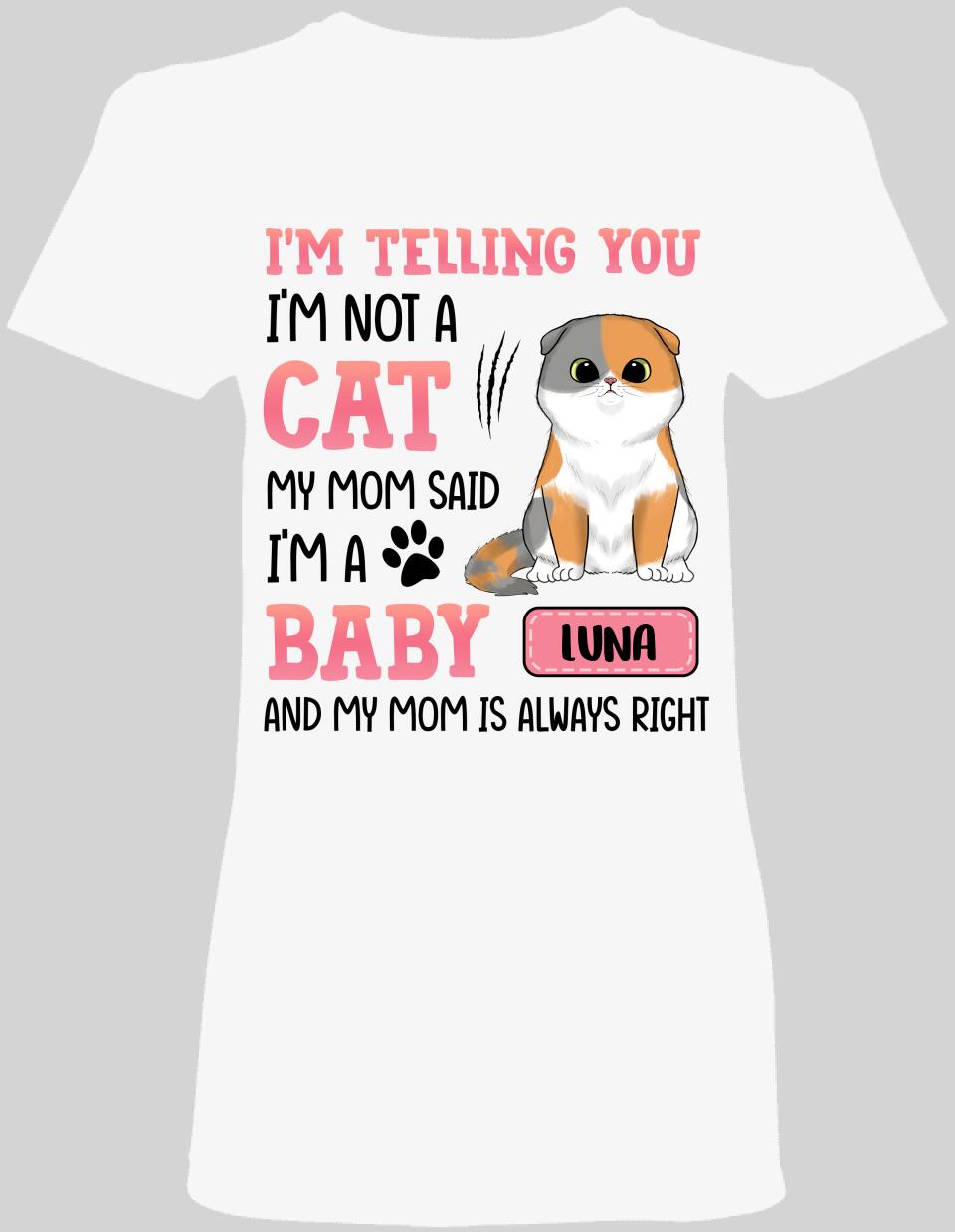 My Mom Said I'm A Baby - Ladies T-shirt