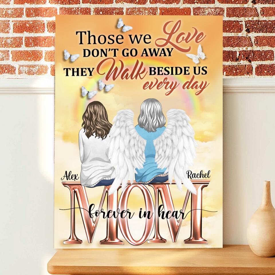Those We Love Don’t Go Away They Walk Beside Us Every Day - Personalized Canvas