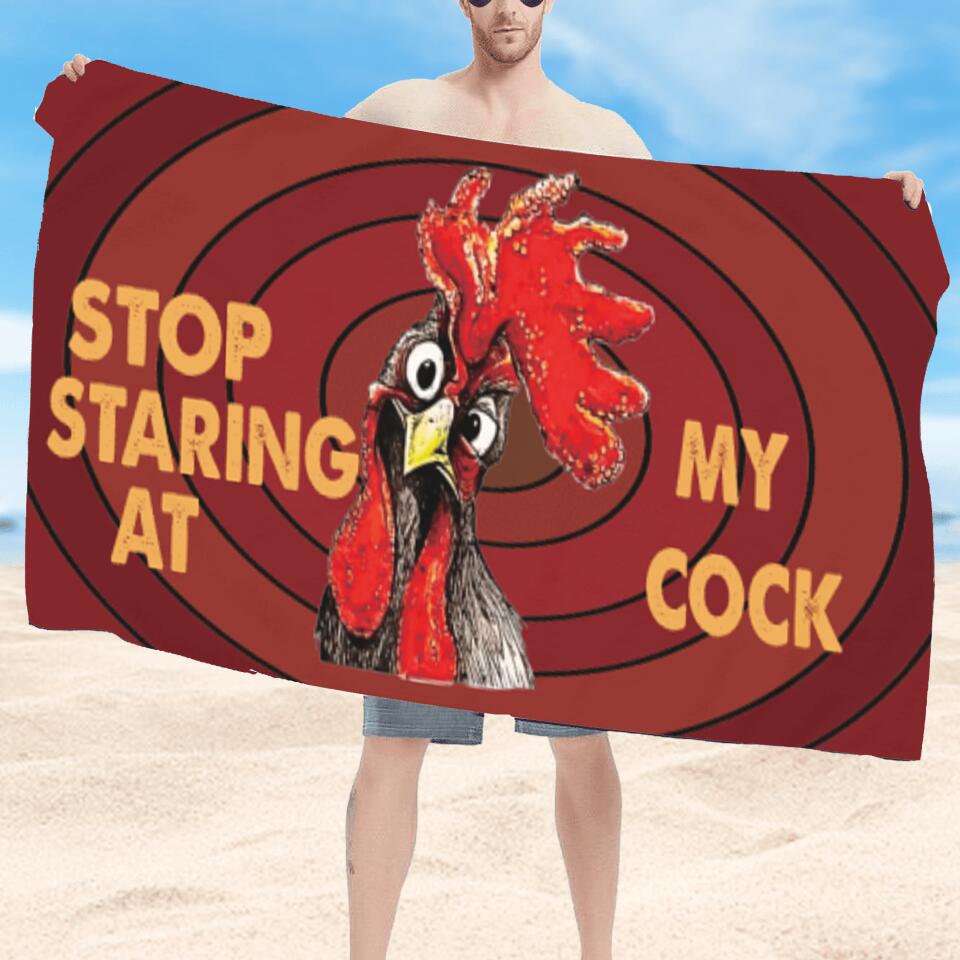 Stop Staring At My Cock - Personalized Beach Towel