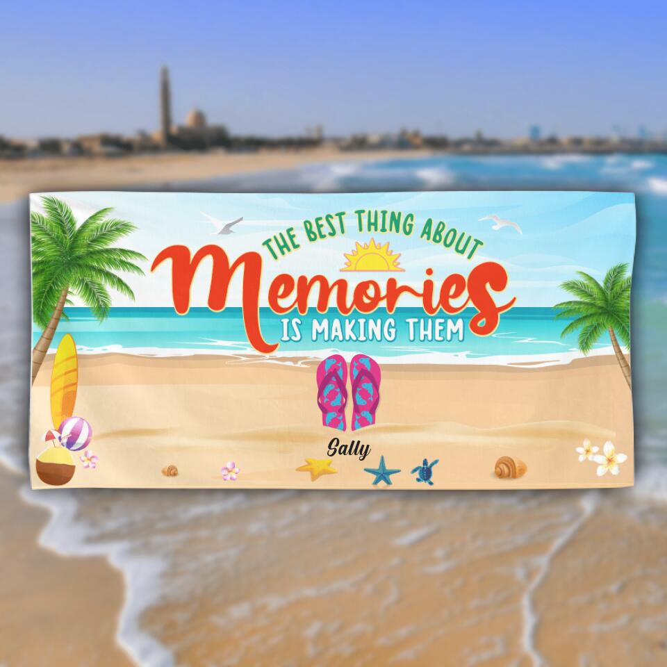 The Best Thing About Memories Is Making Them - Personalized Beach Towel