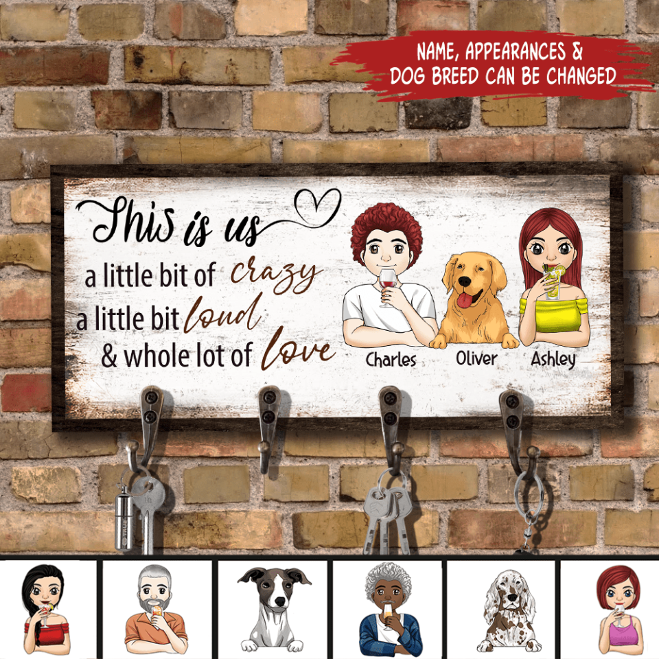 This Is Us. A Little Bit Of Crazy, a little bit loud & whole lot of love -Personalized Key Hanger