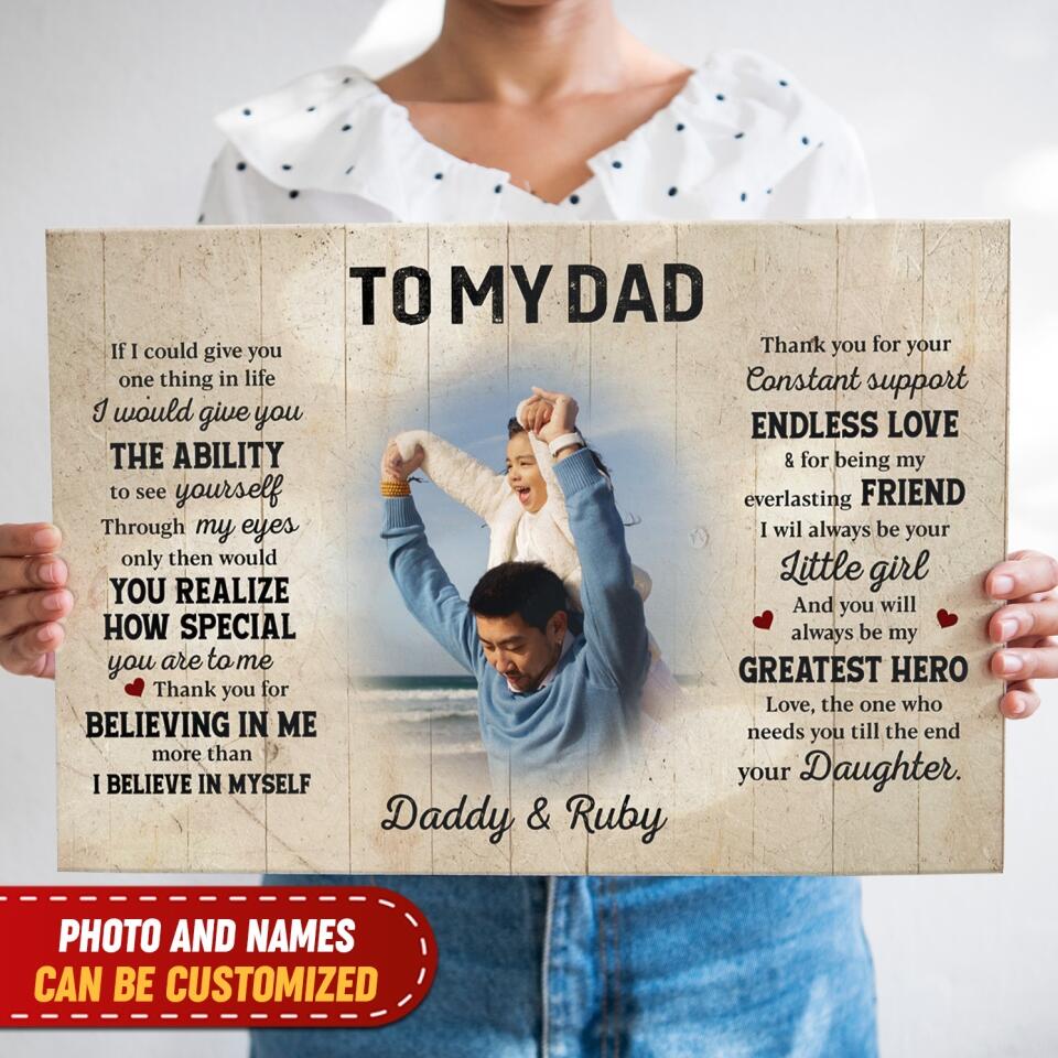To My Dad, If I Could Give You One Thing In Life - Personalized Dad Canvas, Gift For Dad