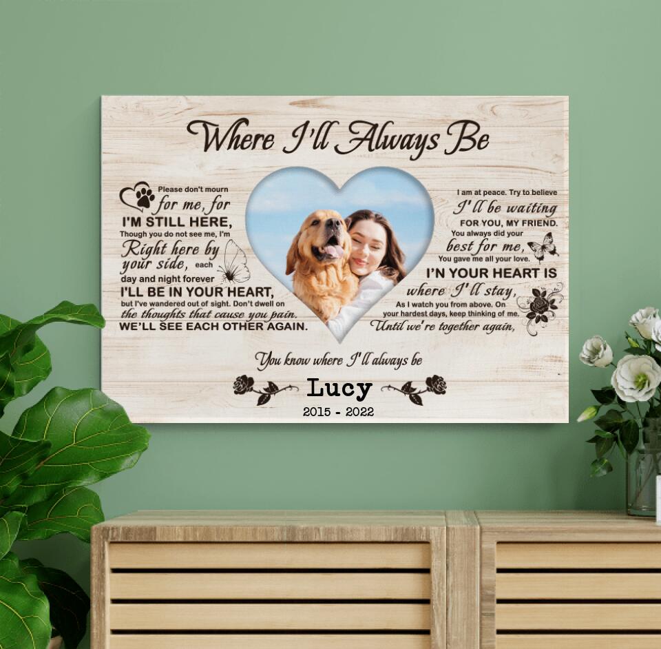 Where I'll Always Be Please Don't Mourn For Me, For I'm Still Here - Personalized Canvas