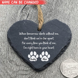 When Tomorrow Starts Slate Ornament | Custom Pet Slate Heart