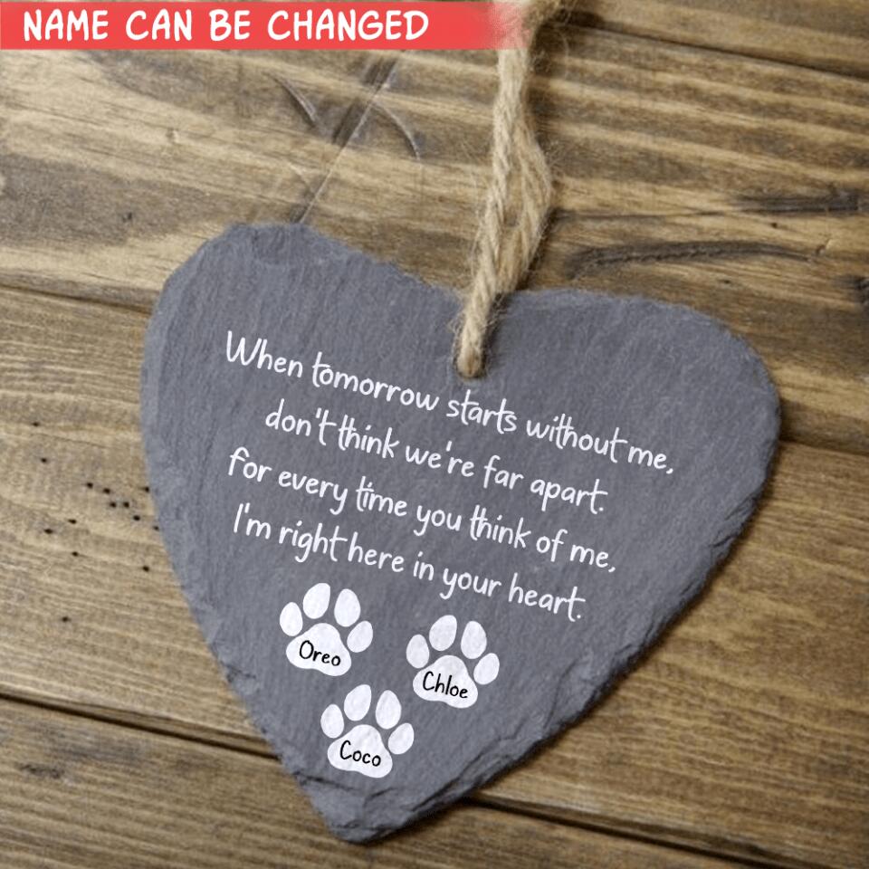 When Tomorrow Starts Slate Ornament | Custom Pet Slate Heart