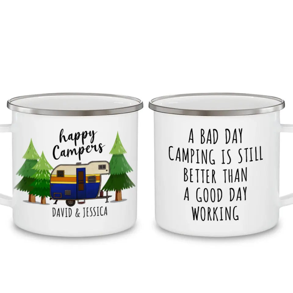 Happy Camper, A Bad Day Camping Is Still Better Than A Good Day Working - Personalized Camping Mug