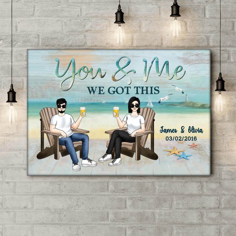You And Me We Got This - Personalized Couple Canvas - Personalized Valentine Gift - Gift For Her,Him - Beach Scence Canvas
