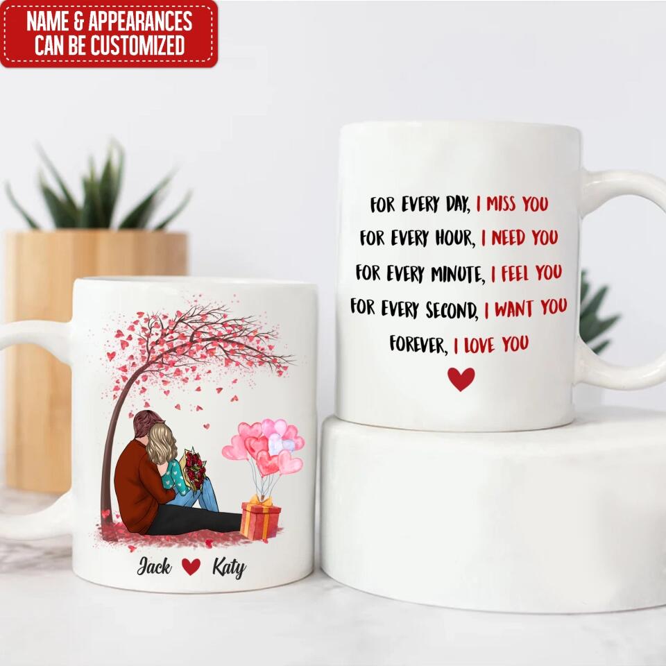 For Every Day, I Miss You, For Every Hour, I Need You - Personalized Mug, Gift For Valentine
