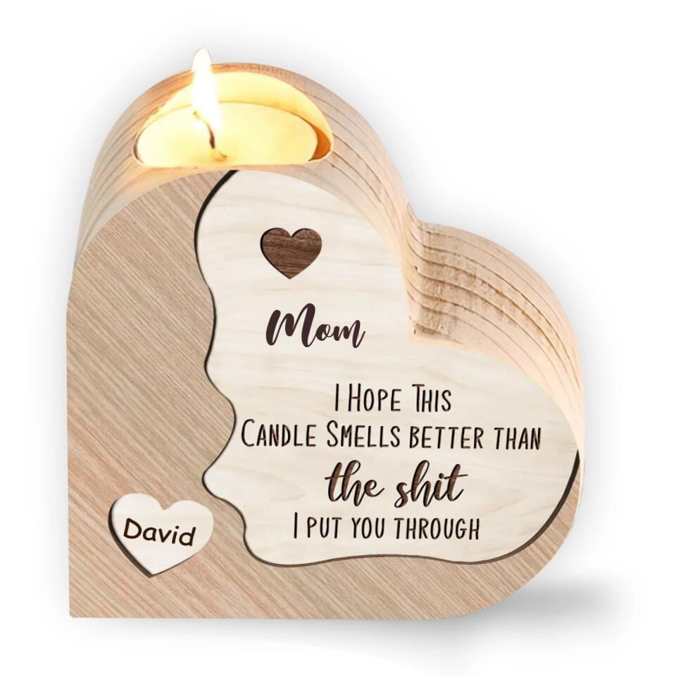 Mom I Hope This Candle Smells Better Than The Shit I Put You Through - Personalized Heart Shape Candle