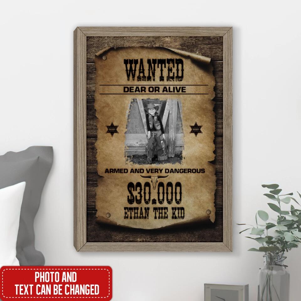 Wanted Dear Or Alive Armed And Very Dangerous - Personalized Poster, Wanted Poster