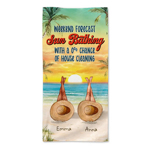 Weekend Forecast Sun Bathing With A 0% Chance Of House Cleaning - Personalized Beach Towel, Summer Gift For Girls