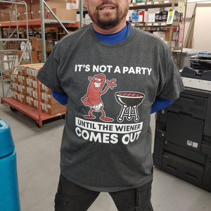 It’s Not A Party Until The Wiener Comes Out Shirt, Funny Shirt