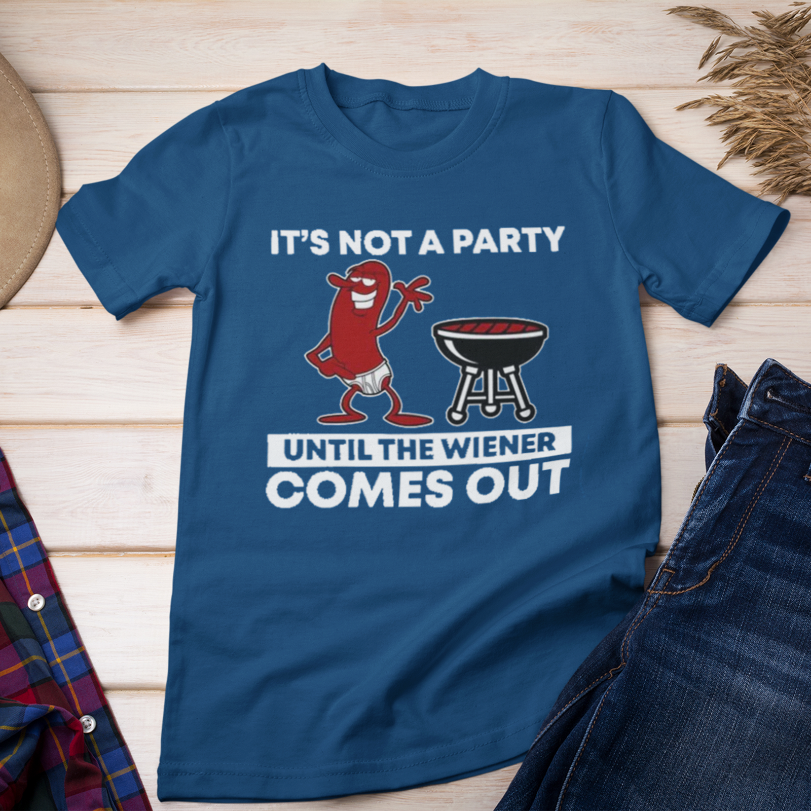 It’s Not A Party Until The Wiener Comes Out Shirt, Funny Shirt