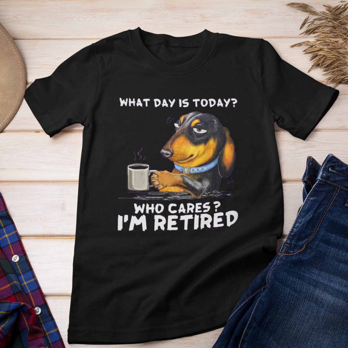 What Day Is Today, Who Cares I'm Retired Shirt, Funny Shirt