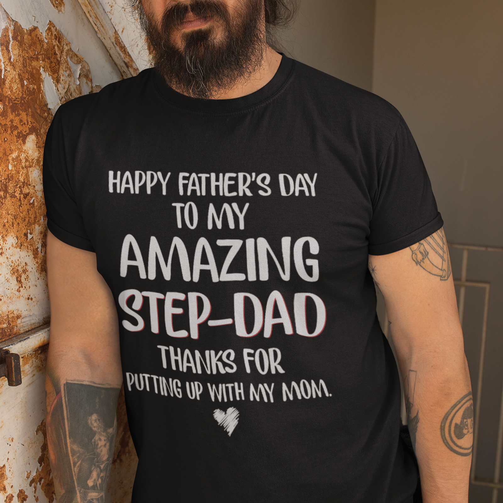 Happy Father's Day To My Amazing Step Dad Thanks For Putting Up With My Mom - Personalized T-Shirt