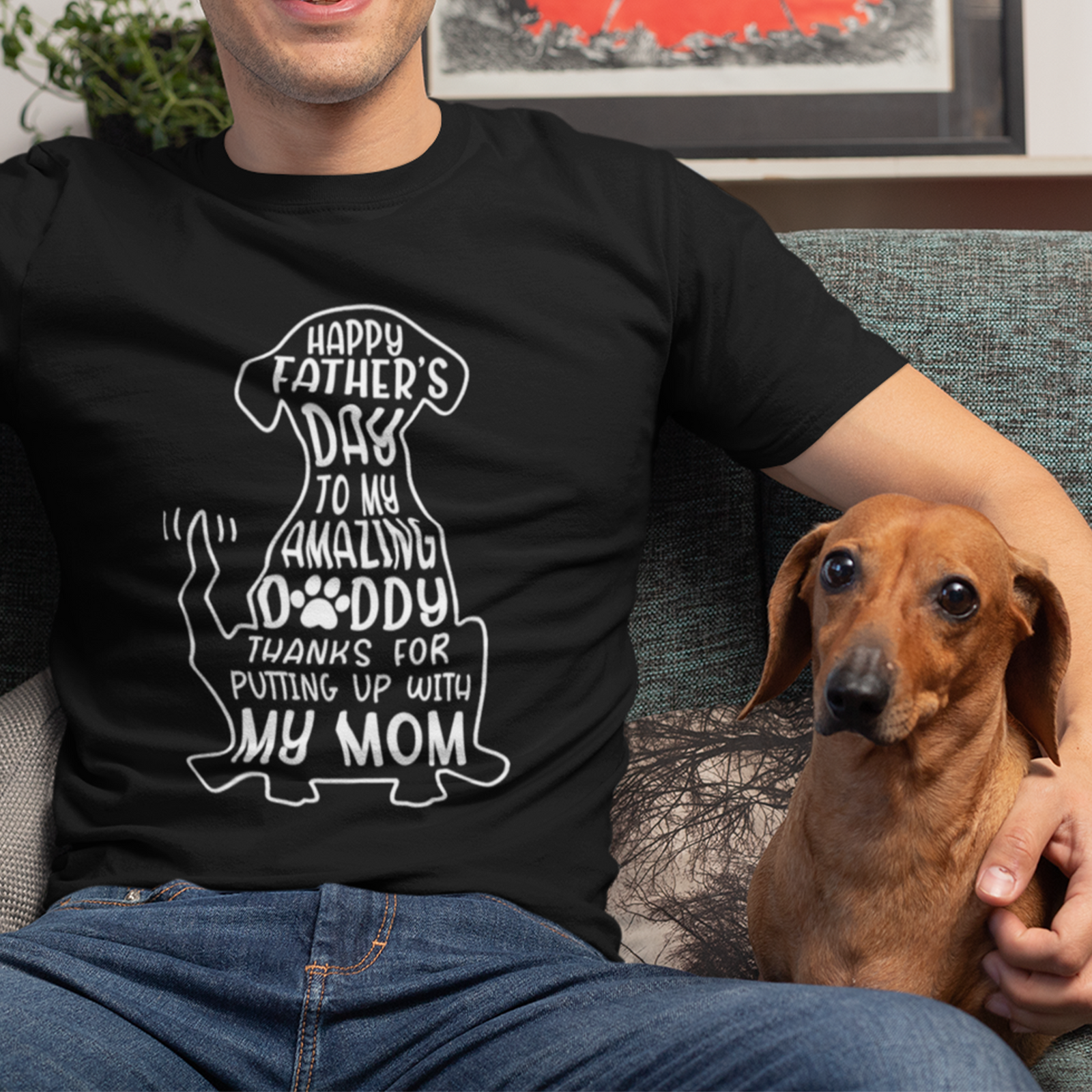 Happy father's day, Thanks for putting up with my mom, gift for dog dad - Personalized T-shirt